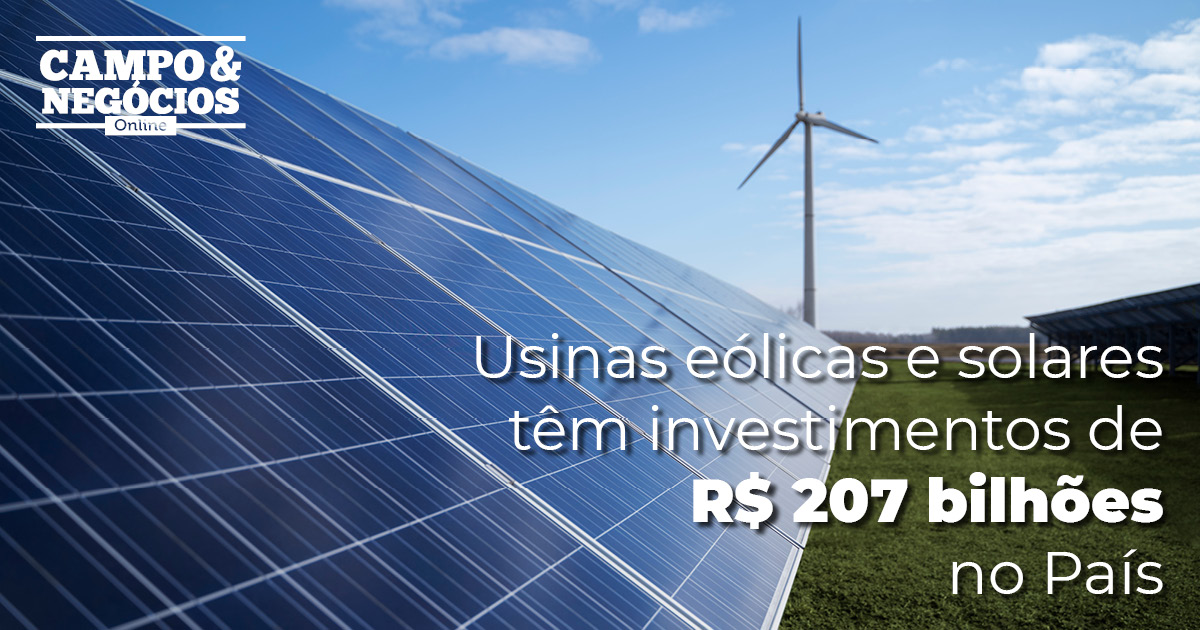 Usinas eólicas e solares têm investimentos de R$ 207 bilhões no País