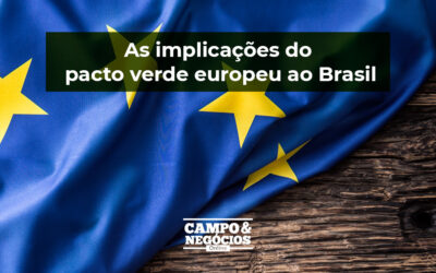 As implicações do pacto verde europeu ao Brasil