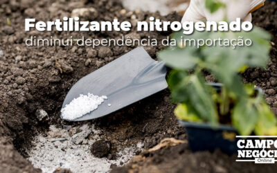 Fertilizante nitrogenado diminui dependência da importação